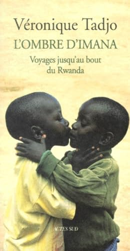 ombre d'imana (l') : voyages jusqu'au bout du rwanda