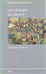 Les reveurs du desert - peuples warlpiri d'Australie