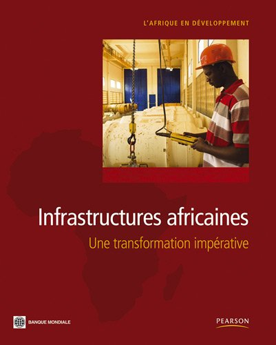Infrastructures africaines - Une transformation impérative