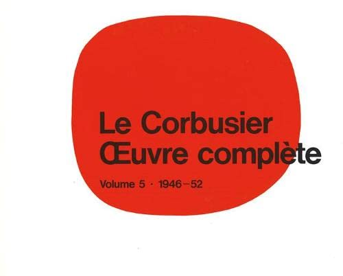 Le Corbusier - Oeuvre complete, Vol. 5: 1946-1952