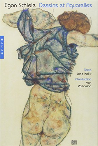 Egon schiele ; dessins et aquarelles 300 Illustrations Couleurs (Arts)