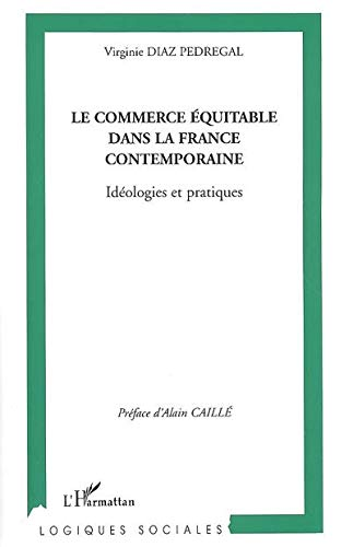 Le Commerce équitable Dans la France Contemporaine: Idéologies et Pratiques