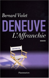 Deneuve, l'Affranchie - Biographie