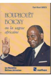 Houphouet Boigny ou la sagesse africaine