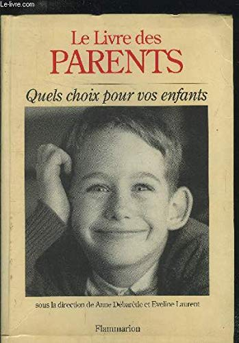 Le livre des parents: quels choix pour vos enfants