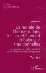 La morale de l'honneur dans les sociétés wolof et halpulaar traditionnelles