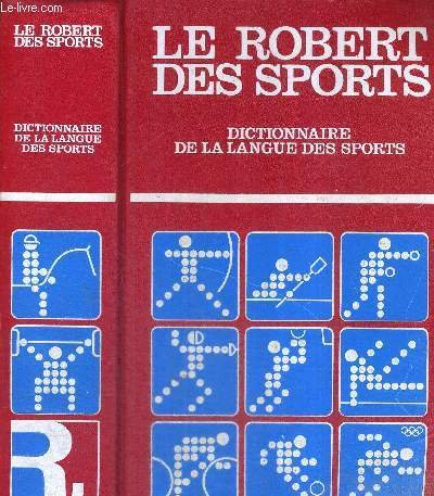 Le Robert des sports: Dictionnaire de la langue des sports