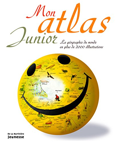 Mon atlas junior - La géographie du monde en plus de 2000 illustrations