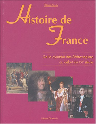 Histoire de France - De la dynastie des Mérovingiens au début du XXIe siècle