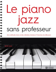 le piano jazz sans professeur - Une méthode claire et des mélodies choisies à l'intention du débutant