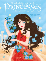 Mes plus belles histoires de princesses de l'Antiquite