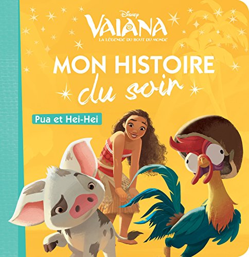 VAIANA - Mon Histoire du Soir - Pua et Heihei - Disney Princesses