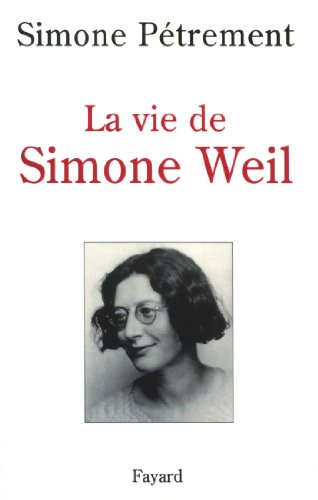 La Vie de Simone Weil tome I