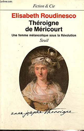 Théroigne de Méricourt: une femme mélancolique sous ...