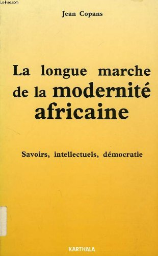 La longue marche de la modernité africaine. Deuxième édition revue et corrigée