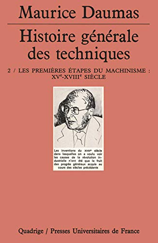 Histoire générale des techniques. Tome 2 Les premières étapes du machinisme