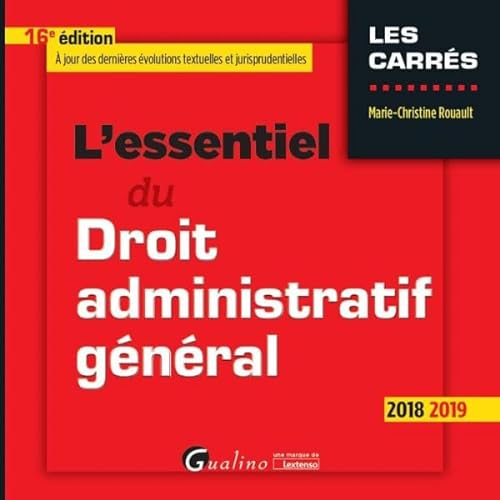 L'essentiel du droit administratif général (édition 2018/2019)