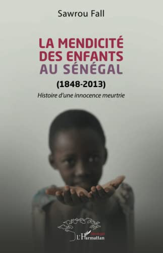 La mendicité des enfants au Sénégal, 1848-2013