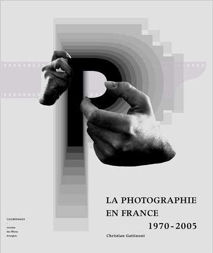 La photographie en france ; 1970-2005