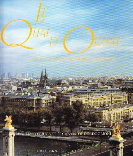 Le Quai d'Orsay - L'hôtel du ministre des affaires étrangères