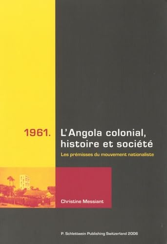 1961, l'Angola colonial, histoire et société - Les prémisses du mouvement nationaliste