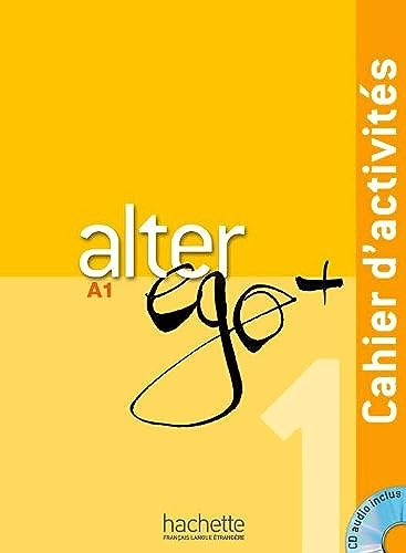 Alter ego + 1 - Cahier d'activités A1 avec 1 CD audio