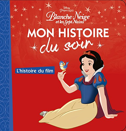 BLANCHE-NEIGE ET LES SEPT NAINS - Mon Histoire du Soir - L'histoire du film - Disney Princesses
