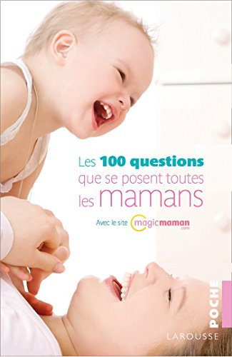 100 questions que se posent toutes les Mamans (Les)