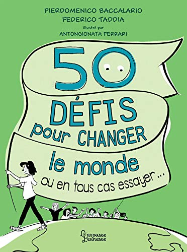 50 défis pour changer le monde ou en tout cas essayer...