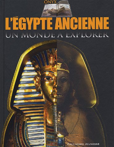 Egypte ancienne: Un monde à explorer