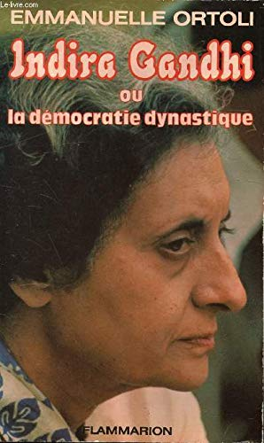 Indira Gandhi, ou, La démocratie dynastique