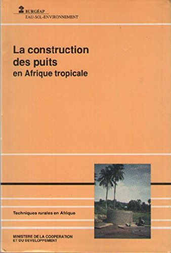 La Construction des puits en Afrique tropicale