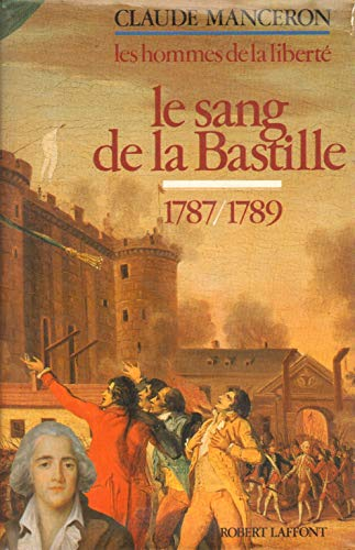 Les Hommes De La Liberté - Tome 5, Le Sang De La Bastille (1787/1789)