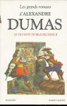 Les Grands romans d'Alexandre Dumas : Les mousquetaires - Le vicomte de Bragelonne Ch. I à CXXXIII