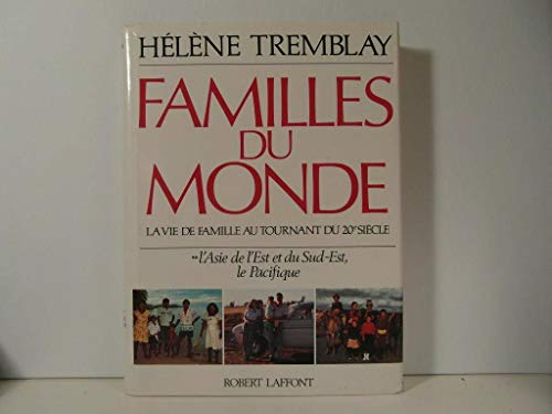 Familles du monde la vie de famille au tournant du 20e siècle tome 2, L'Asie de l'Est et du Sud-Est, le Pacifique