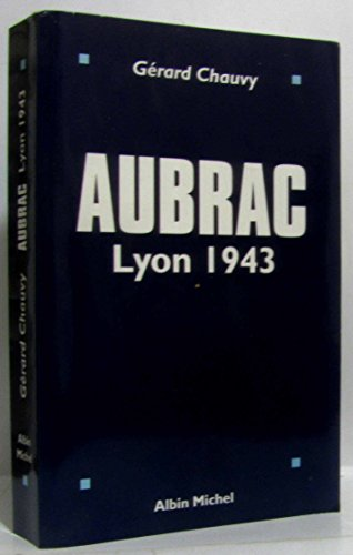 Aubrac - Lyon 1943