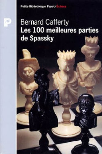 Les 100 meilleures parties de Spassky