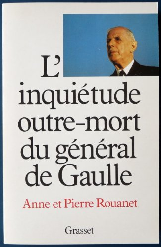 L' Inquiétude outre-mort du général de Gaulle
