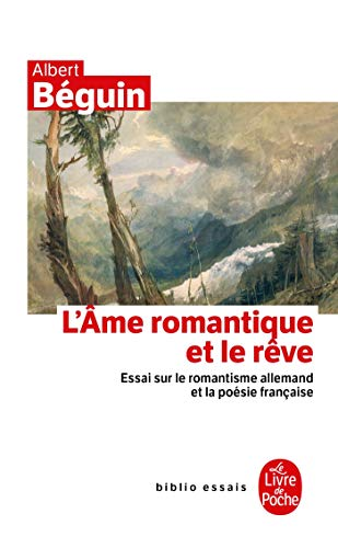 L'âme romantique et le rêve - Essai sur le romantisme allemand et la poésie française
