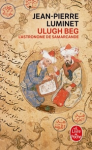 Ulugh Beg, l'astronome de Samarcande