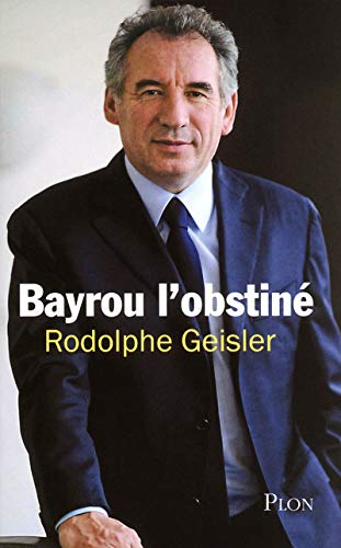 Bayrou l'obstiné