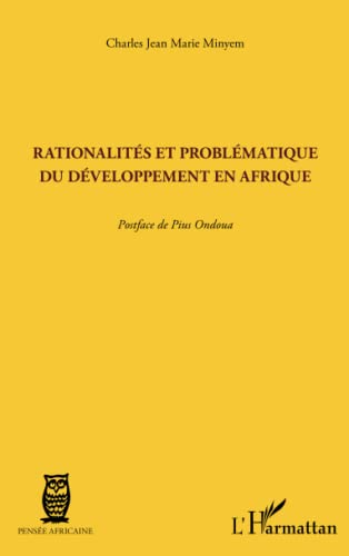 Rationalités et problématique du développement en Afrique