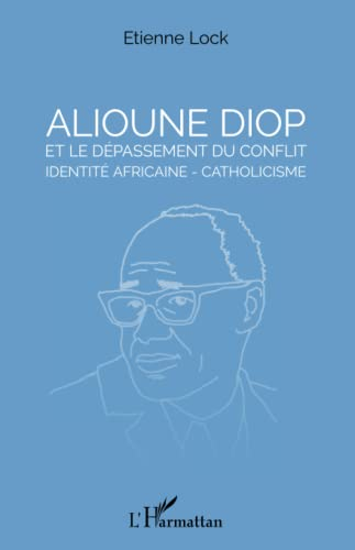 Alioune Diop et le dépassement du conflit identité africaine