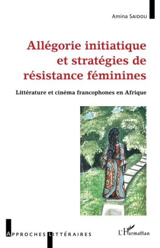 Allégorie initiatique et stratégies de résistance féminine