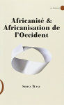 Africanité & africanisation de l'Occident