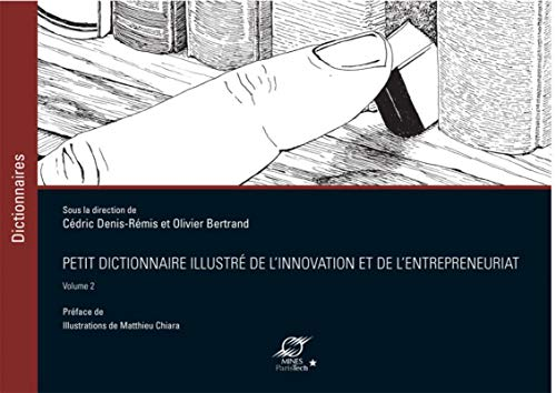 Petit dictionnaire illustré de l'innovation et de l'entrepreneuriat