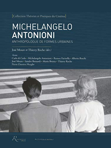 Michelangelo Antonioni - Anthropologue de formes urbaines