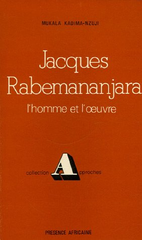 Jacques Rabemananjara - L'Homme et l'Oeuvre