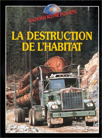 La destruction de l'habitat