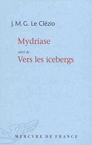 Mydriase ; suivi de Vers les icebergs